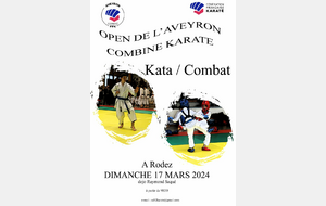 Open Aveyron Combiné Kata/Combat Poussins à Seniors- Dimanche 17 Mars 2024 -RODEZ- 